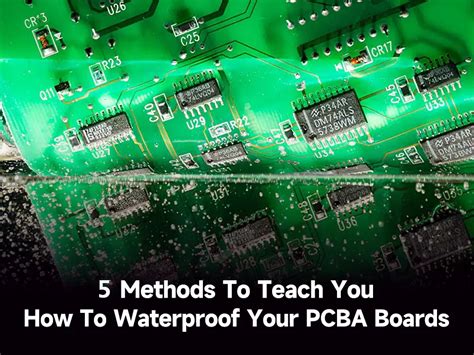 5 methods to teach you how to waterproof your PCBA boards.